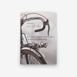 Le cycle en region sthephanoise, un siecle de savoir-faire