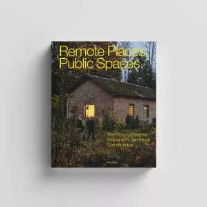 Remote Places, Public Spaces, The Story of Creative Works with Ten Small Communities