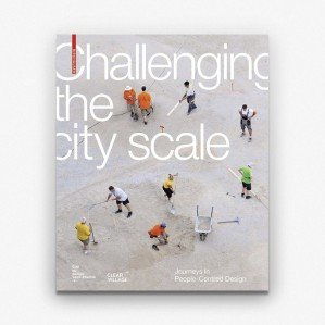 Challenging the City Scale, Journeys in People-Centred Design