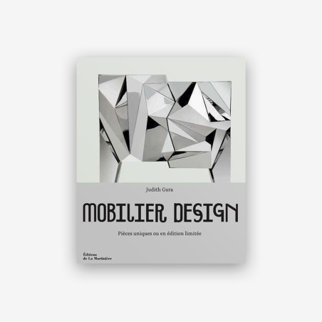 Mobilier design. Pieces uniques ou en édition limitée