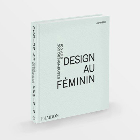 Design au féminin - 100 ans 200 designeuses